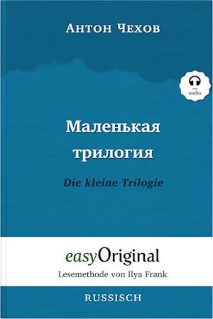 Cover for Anton Tschechow · Malenkaya Trilogiya / Die kleine Trilogie Hardcover (Buch + MP3 Audio-CD) - Lesemethode von Ilya Frank - Zweisprachige Ausgabe Russisch-Deutsch (Buch) (2023)