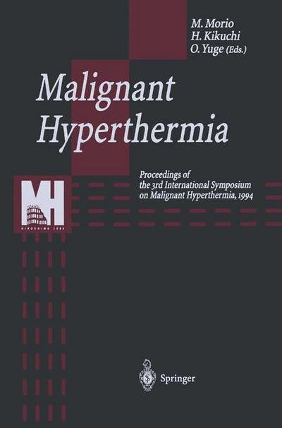 Malignant Hyperthermia: Proceedings of the 3rd International Symposium on Malignant Hyperthermia, 1994 (Gebundenes Buch) (1996)