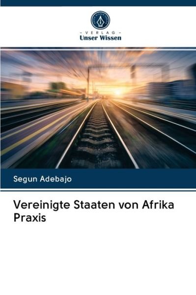 Cover for Segun Adebajo · Vereinigte Staaten von Afrika Praxis (Paperback Book) (2020)