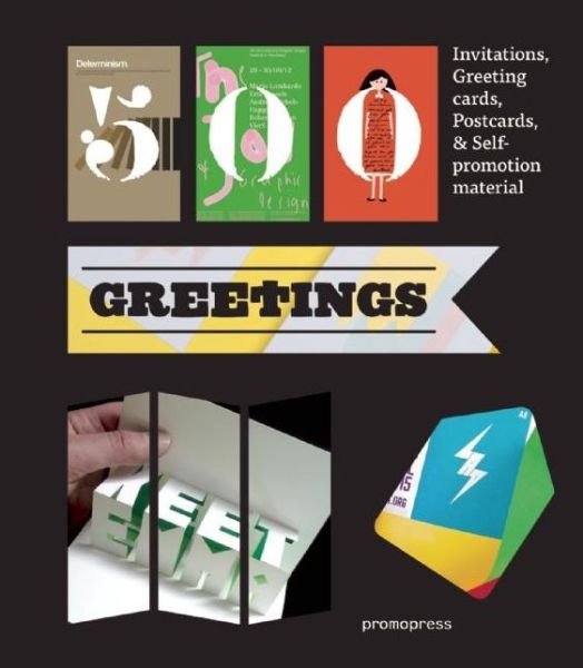 Marta Serrats · 500 Greetings: Invitations, Postcards, Self-Promotional Material and other RSVP Ideas (Hardcover Book) (2016)