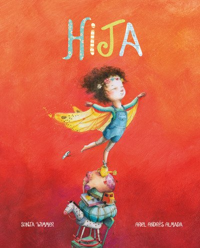 Hija (Little One) - Amor de familia - Ariel Andres Almada - Books - Cuento de Luz SL - 9788416733712 - February 1, 2020