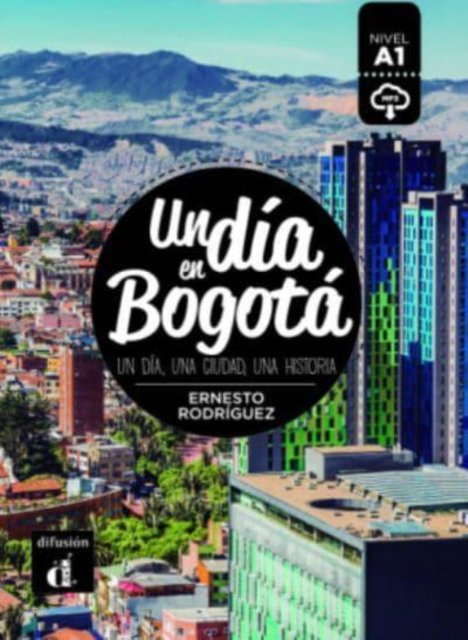 Ernesto Rodriguez · Un dia en...: Un dia en Bogota (A1) - libro + MP3 descargable (Paperback Book) (2019)