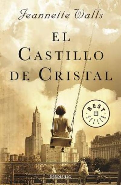 Cover for Jeannette Walls · El castillo de cristal (Bog) [Primera edición en Debolsillo. edition] (2016)
