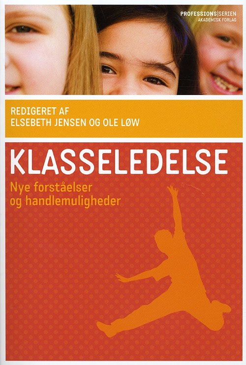 Cover for Elsebeth Jensen og Ole Løw · Professionsserien: Klasseledelse (Hæftet bog) [1. udgave] (2009)