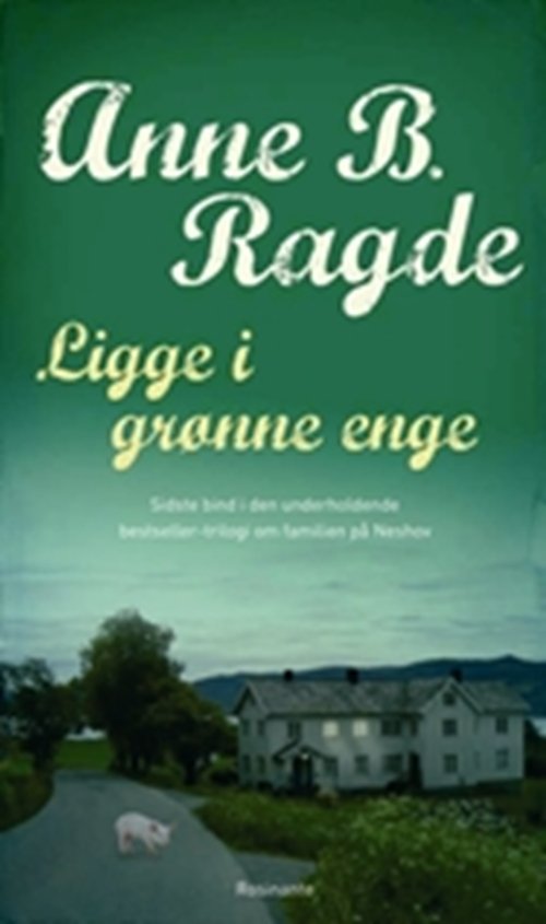 Cover for Anne B. Ragde · Ligge i grønne enge, HB (Hardcover Book) [3th edição] [Hardback] (2009)