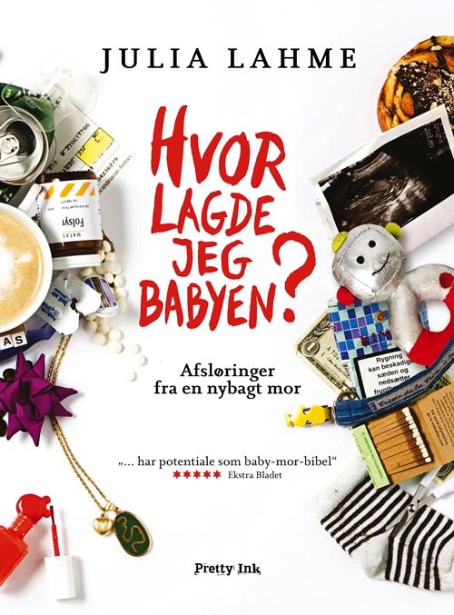 Cover for Julia Lahme · Hvor lagde jeg babyen? (Inbunden Bok) [4:e utgåva] [Hardback] (2015)