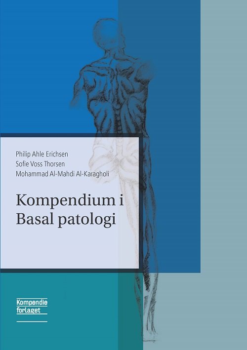 Sofie Voss Thorsen og Mohammad Al-Mahdi Al-Karagholi Philip Ahle Erichsen · Kompendium i Basal patologi (Sewn Spine Book) [1. Painos] (2024)