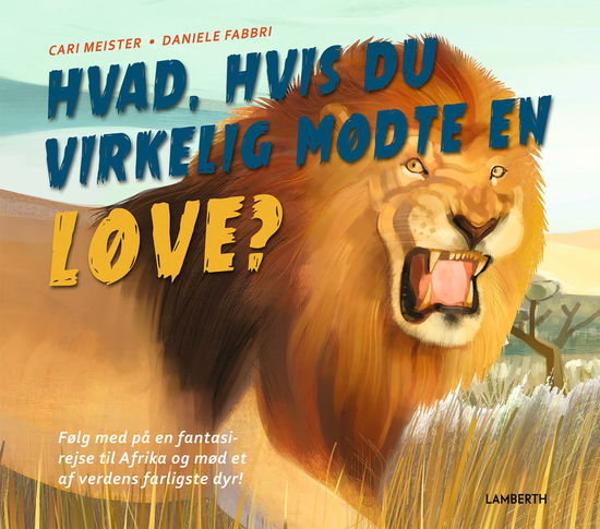 Cover for Cari Meister · Hvad, hvis du virkelig mødte en løve? (Bound Book) [1. Painos] (2025)