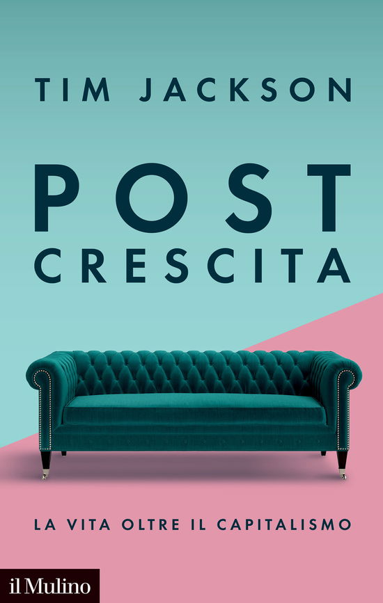 Cover for Tim Jackson · Post Crescita. La Vita Oltre Il Capitalismo (Book)