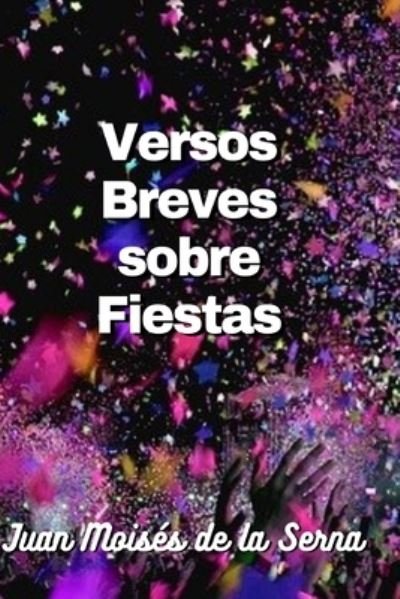 Cover for Juan Mois S De La Se · Versos Breves Sobre Fiestas (Paperback Bog) (2022)