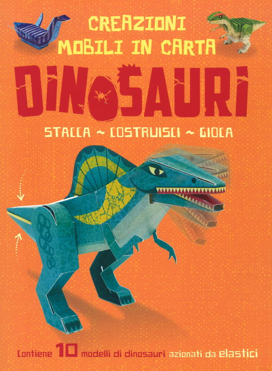 Cover for John Malam · Dinosauri. Creazioni Mobili In Carta. Stacca, Costruisci, Gioca. Ediz. A Colori. Con Gadget (Book)