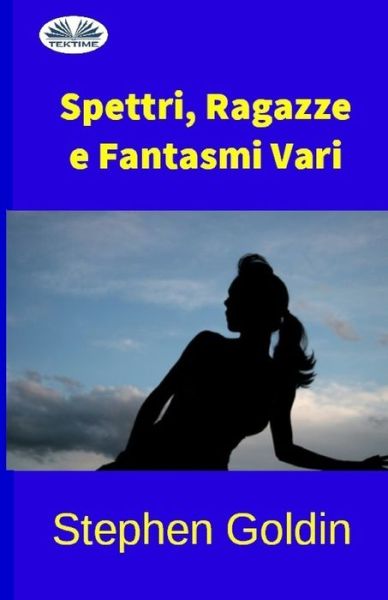 Cover for Stephen Goldin · Spettri, Ragazze e Fantasmi Vari (Paperback Book) (2017)