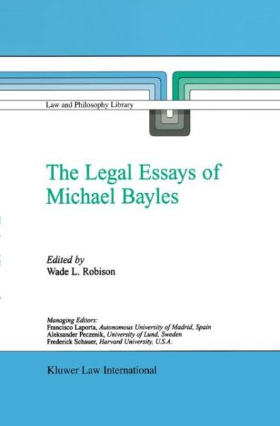 Cover for W L Robison · The Legal Essays of Michael Bayles - Law and Philosophy Library (Paperback Book) [Softcover reprint of hardcover 1st ed. 2002 edition] (2010)