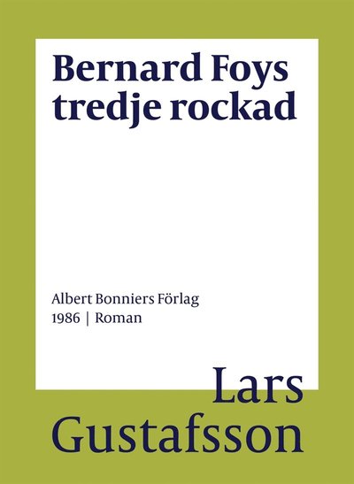 Cover for Lars Gustafsson · Bernard Foys tredje rockad (ePUB) (2016)