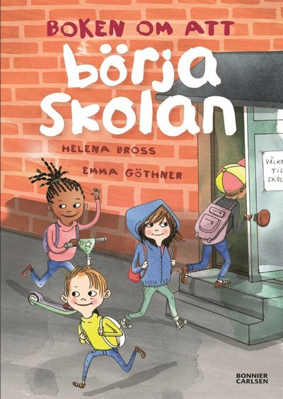 Boken om att börja skolan - Helena Bross - Books - Bonnier Carlsen - 9789163896712 - July 3, 2017