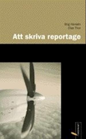 Cover for Clas Thor · Skrivandets hantverk: Att skriva reportage (Bound Book) (1999)