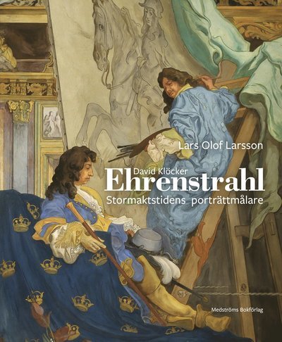 Cover for Lars Olof Larsson · Ehrenstrahl och den svenska porträttkonsten (Gebundesens Buch) (2021)