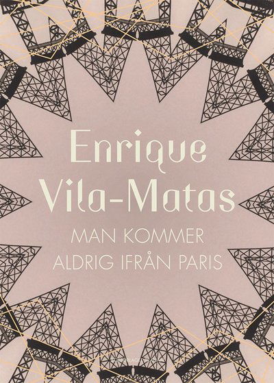 Man kommer aldrig ifrån Paris - Enrique Vila-Matas - Libros - Bokförlaget Tranan - 9789188253712 - 16 de agosto de 2019