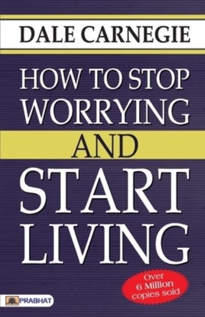 Cover for Dale Carnegie · How to Stop Worrying and Start Living (Bog) (2021)