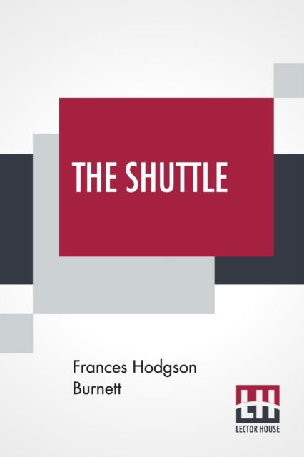 Cover for Frances Hodgson Burnett · The Shuttle (Paperback Book) (2019)