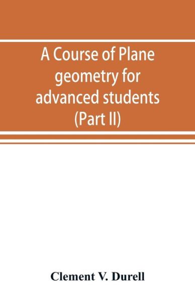 Cover for Clement V Durell · A course of plane geometry for advanced students (Part II) (Paperback Book) (2019)