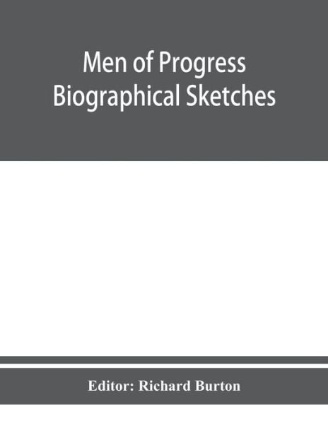 Men of progress; biographical sketches and portraits of leaders in business and professional life in and of the state of Connecticut - Richard Burton - Livros - Alpha Edition - 9789353950712 - 10 de dezembro de 2019