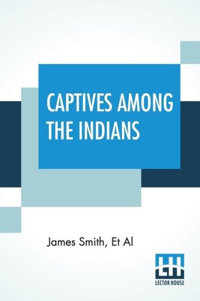 Cover for James Smith · Captives Among The Indians (Paperback Book) (2021)