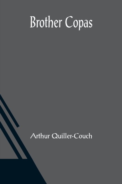 Cover for Arthur Quiller-Couch · Brother Copas (Paperback Bog) (2021)