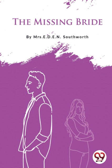 Cover for E.D.E.N. Southworth · The Missing Bride (Paperback Book) (2022)