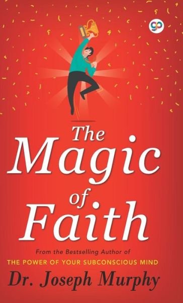 Cover for Joseph Murphy · The Magic of Faith (Inbunden Bok) (2018)