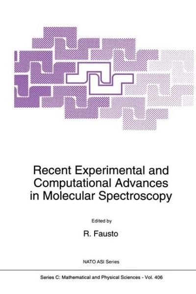 Cover for Rui Fausto · Recent Experimental and Computational Advances in Molecular Spectroscopy - NATO Science Series C (Pocketbok) [Softcover reprint of the original 1st ed. 1993 edition] (2012)