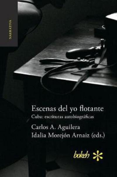 Cover for Idalia Morejón Arnaiz · Escenas del yo flotante. Cuba (Pocketbok) (2017)