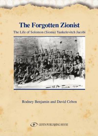 Cover for Rodney Benjamin · Forgotten Zionist: The Life of Solomon (Sioma) Yankelevitch Jacobi (Hardcover Book) (2021)