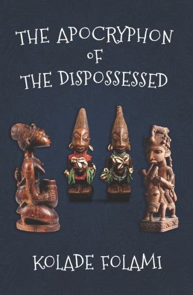 Cover for Folami Kolade Folami · The Apocryphon of the Dispossessed (Paperback Book) (2022)