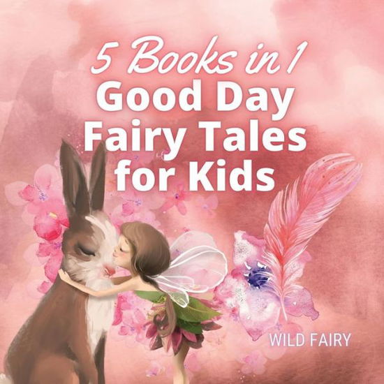 Cover for Wild Fairy · Good Day Fairy Tales for Kids (Paperback Book) (2021)