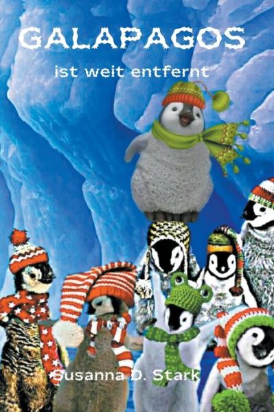 Galapagos ist weit entfernt - Susanna D Stark - Książki - Susanna D. Stark - 9798201509712 - 21 sierpnia 2022