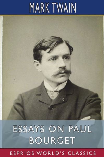 Cover for Mark Twain · Essays on Paul Bourget (Esprios Classics) (Paperback Bog) (2024)