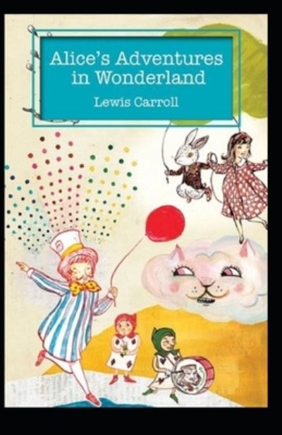 Cover for Lewis Carroll · Alice's Adventures in Wonderland Annotated (Paperback Book) (2022)