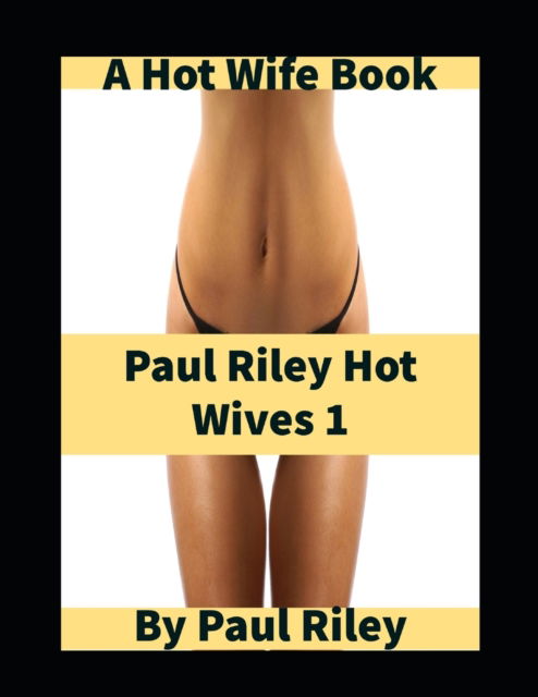 Cover for Paul Riley · Paul Riley Hot Wives 1 - Hot Wife (Paperback Book) (2022)