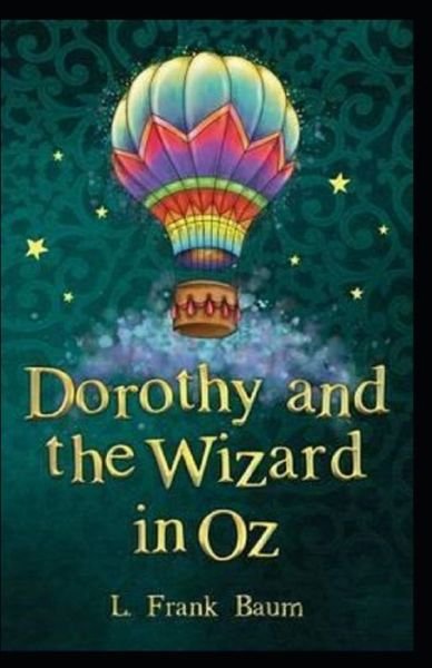Dorothy and the Wizard in Oz Annotated - L Frank Baum - Böcker - Independently Published - 9798463435712 - 24 augusti 2021