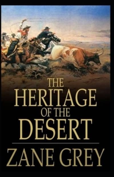 The Heritage of the Desert Illustrated - Zane Grey - Books - Independently Published - 9798491072712 - October 6, 2021