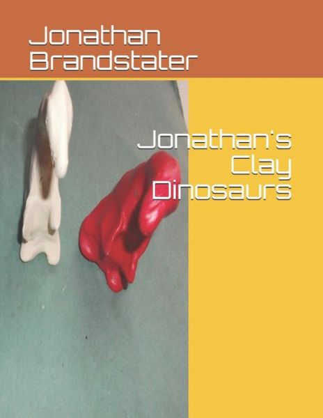 Cover for Jonathan Jay Brandstater · Jonathan's Clay Dinosaurs (Paperback Book) (2021)