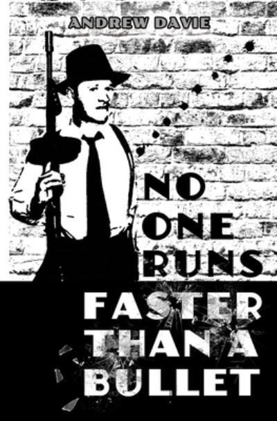 Cover for Andrew Davie · No One Runs Faster Than A Bullet (Paperback Book) (2020)