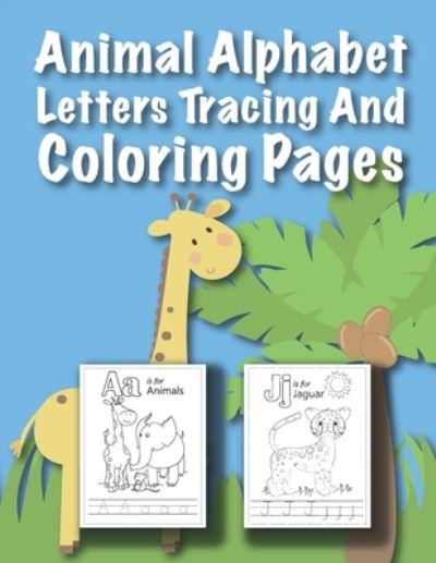 Cover for Kacper Banas · Animal Alphabet Letters Tracing And Coloring Pages (Paperback Book) (2020)