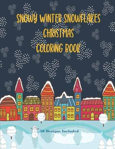 Cover for Chikku Publishing · Snowy Winter Snowflakes Christmas Coloring Book 50 Designs Included (Paperback Book) (2020)