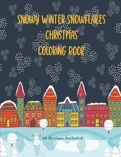 Cover for Chikku Publishing · Snowy Winter Snowflakes Christmas Coloring Book 50 Designs Included (Pocketbok) (2020)