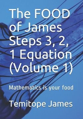 Cover for Temitope James · The FOOD of James Steps 3, 2, 1 Equation (Volume 1) (Paperback Book) (2020)