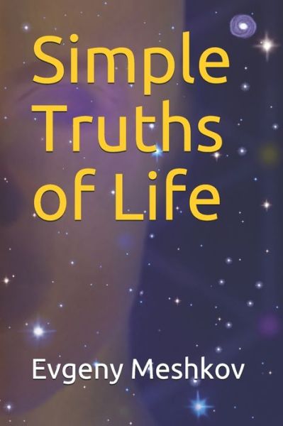 Cover for Meshkov Evgeny Meshkov · Simple Truths of Life (Paperback Book) (2020)