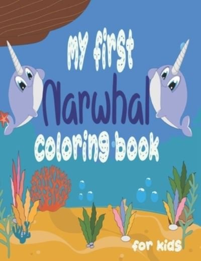 Cover for Afit Edition · MY first narwhal coloring book for kids (Pocketbok) (2020)