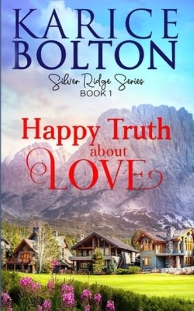 Cover for Karice Bolton · Happy Truth About Love: Island County Spinoff Series - The Silver Ridge (Pocketbok) (2021)